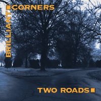Brilliant Corners - Two Roads ryhmässä CD @ Bengans Skivbutik AB (3311424)