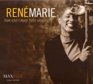 Rene Marie - How Can I Keep From Singing? ryhmässä CD @ Bengans Skivbutik AB (3311433)