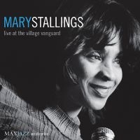 Stallings Mary - Live At The Village Vanguard ryhmässä CD @ Bengans Skivbutik AB (3311436)