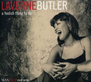 Laverne Butler - A Foolish Thing To Do ryhmässä CD @ Bengans Skivbutik AB (3311437)