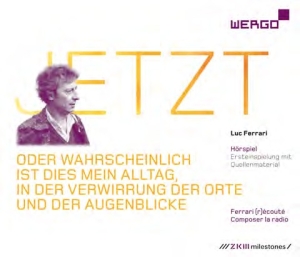 Ferrari Luc - Jetzt â Oder Wahrscheinlich Ist Die ryhmässä CD / Klassiskt @ Bengans Skivbutik AB (3311439)
