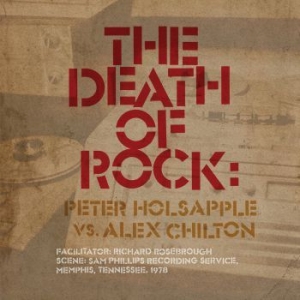 Peter Holsapple Vs. Alex Chilton - Death Of Rock ryhmässä CD @ Bengans Skivbutik AB (3311561)