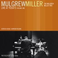 Miller Mulgrew - Live At Yoshi's Volume One ryhmässä CD @ Bengans Skivbutik AB (3312506)