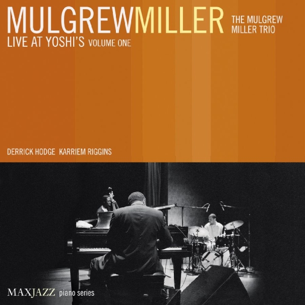 Miller Mulgrew - Live At Yoshi's Volume One ryhmässä CD @ Bengans Skivbutik AB (3312506)
