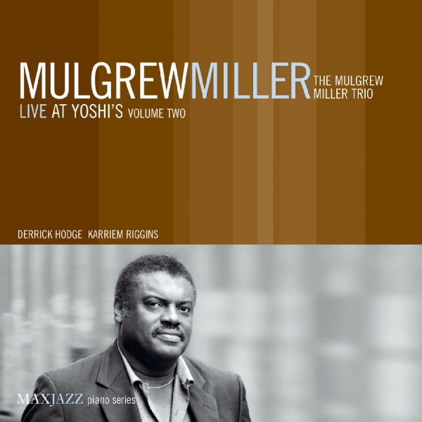 Miller Mulgrew - Live At Yoshi's Volume Two ryhmässä CD @ Bengans Skivbutik AB (3312510)