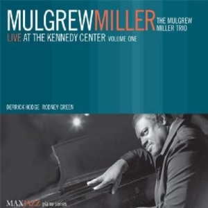 Mulgrew Miller - Live At The Kennedy Center Volume 1 ryhmässä CD @ Bengans Skivbutik AB (3312515)