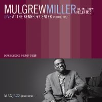 Miller Mulgrew - Live At The Kennedy Center Volume T ryhmässä CD @ Bengans Skivbutik AB (3312517)