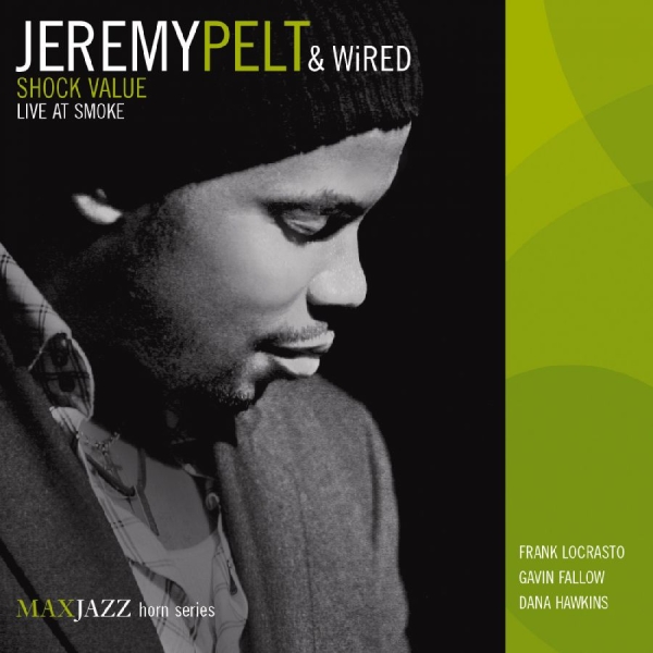 Pelt Jeremy And Wired - Shock Value: Live At Smoke ryhmässä CD @ Bengans Skivbutik AB (3312529)