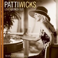 Wicks Patti - Love Locked Out ryhmässä CD @ Bengans Skivbutik AB (3312533)