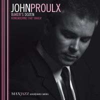 Proulx John - Baker's Dozen: Remembering Chet Bak ryhmässä CD @ Bengans Skivbutik AB (3312538)