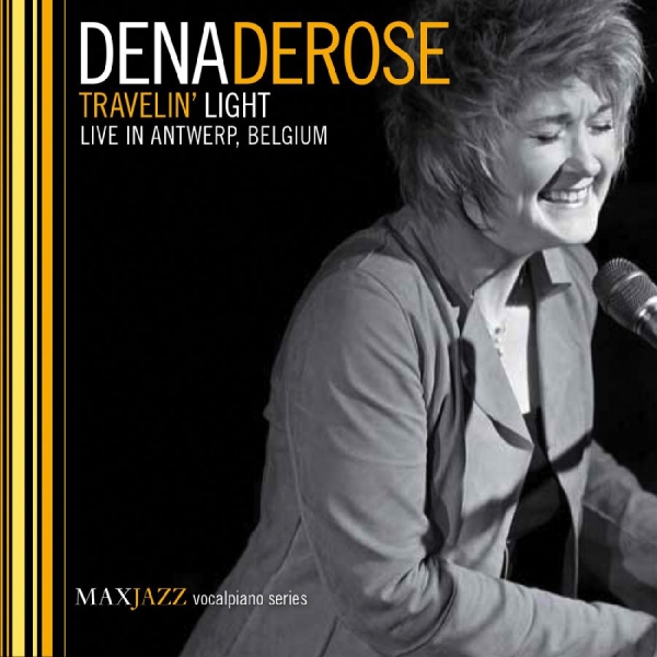 Derose Dena - Travelin' Light: Live In Antwerp, B ryhmässä CD @ Bengans Skivbutik AB (3312539)