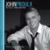 Proulx John - The Best Thing For You ryhmässä CD @ Bengans Skivbutik AB (3312540)