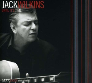 Jack Wilkins - Until It's Time ryhmässä CD @ Bengans Skivbutik AB (3312546)