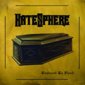 Hatesphere - Reduced To Flesh ryhmässä CD @ Bengans Skivbutik AB (3315016)