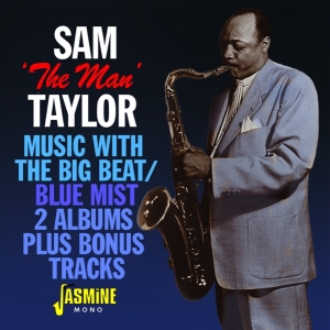 Sam 'The Man' Taylor - Music With The Big Beat / Blue Mist ryhmässä CD @ Bengans Skivbutik AB (3317300)