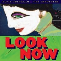 Elvis Costello & The Imposters - Look Now (Vinyl) ryhmässä -Start Vinyl @ Bengans Skivbutik AB (3319726)
