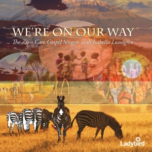 Isabella Lundgren / The Zion Care G - We're On Our Way ryhmässä CD @ Bengans Skivbutik AB (3320503)
