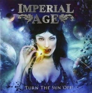 Imperial Age - Turn The Sun Off! ryhmässä CD @ Bengans Skivbutik AB (3322065)