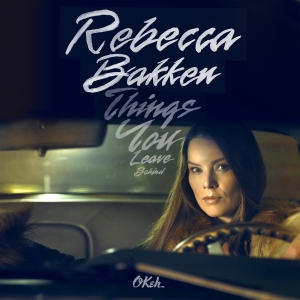 Bakken Rebekka - Things You Leave Behind ryhmässä CD @ Bengans Skivbutik AB (3322708)