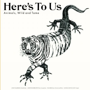 Here's To Us - Animals, Wild And Tame ryhmässä CD @ Bengans Skivbutik AB (3330188)