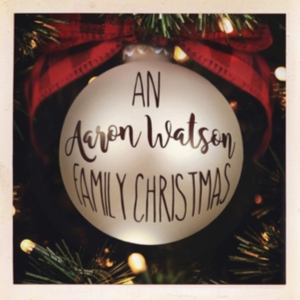 Aaron Watson - An Aaron Watson Family Christm ryhmässä CD @ Bengans Skivbutik AB (3330421)