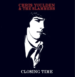 Chris & The Slammers Youlden - Closing Time ryhmässä CD @ Bengans Skivbutik AB (3331487)