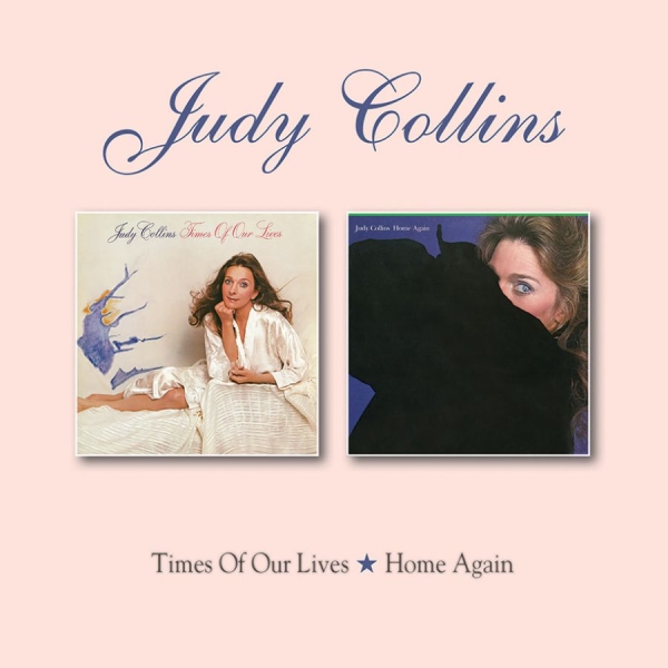 Judy Collins - Time Of Our Lives/Home Again ryhmässä CD / Pop @ Bengans Skivbutik AB (3331615)