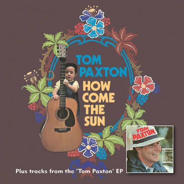 Paxton Tom - How Come The Sun/Tom Paxton Ep ryhmässä CD / Myydyimmät @ Bengans Skivbutik AB (3331616)