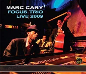 Cary Marc & Focus Trio - Live 2009 ryhmässä CD @ Bengans Skivbutik AB (3334877)