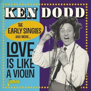 Ken Dodd - Love Is Like A Violin ryhmässä CD @ Bengans Skivbutik AB (3334989)