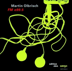 Olbrisch Franz Martin - Fm O99.5 - A Sound Space Project ryhmässä CD @ Bengans Skivbutik AB (3335709)