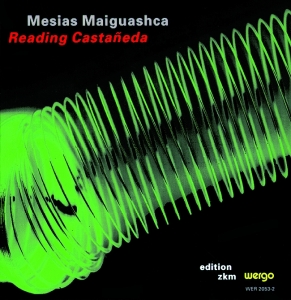 Maiguashca Mesias - Reading Castañeda ryhmässä CD @ Bengans Skivbutik AB (3337656)