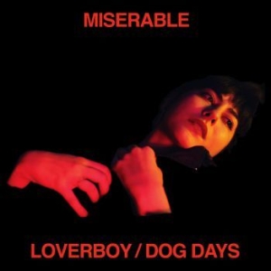 Miserable - Loverboy / Dog Days ryhmässä CD @ Bengans Skivbutik AB (3338173)