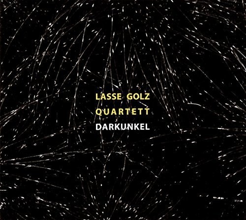 Lasse Golz Quartett - Darkunkel ryhmässä CD / Jazz/Blues @ Bengans Skivbutik AB (3338242)