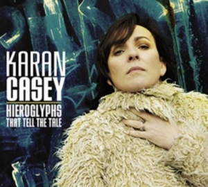 Casey Karan - Hieroglyphs That Tell The Tale ryhmässä CD @ Bengans Skivbutik AB (3338296)