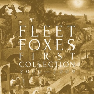 Fleet Foxes - First Collection: 2006-2009 ryhmässä CD @ Bengans Skivbutik AB (3339112)