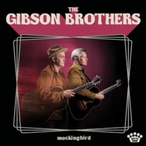 The Gibson Brothers - Mockingbird (Vinyl) ryhmässä VINYYLI @ Bengans Skivbutik AB (3339767)