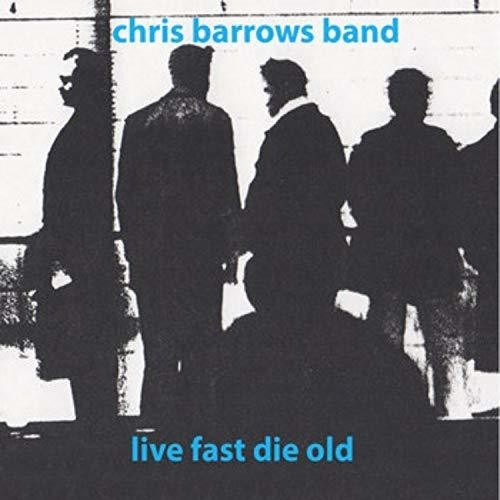 Barrows Chris - Live Fast Die Old ryhmässä VINYYLI / Rock @ Bengans Skivbutik AB (3339825)