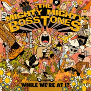 Mighty Mighty Bosstones The - While We're At It ryhmässä CD @ Bengans Skivbutik AB (3365901)