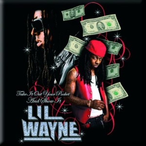 LIL WAYNE - FRIDGE MAGNET: TAKE IT OUT YOUR POCKET ryhmässä Minishops / Lil Wayne @ Bengans Skivbutik AB (3430666)