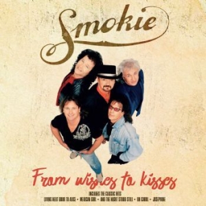 Smokie - From Wishes To Kisses ryhmässä VINYYLI / Pop-Rock @ Bengans Skivbutik AB (3460578)