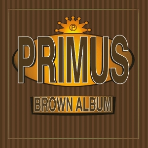 Primus - Brown Album ryhmässä VINYYLI @ Bengans Skivbutik AB (3462935)