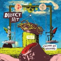 Direct Hit - Crown Of Nothing ryhmässä CD @ Bengans Skivbutik AB (3463463)