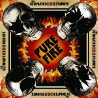 Blandade Artister - Pure Fire - The Ultimate Kiss Tribu ryhmässä CD @ Bengans Skivbutik AB (3463495)