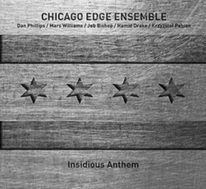 Chicago Edge Ensemble - Insidious Anthem ryhmässä CD @ Bengans Skivbutik AB (3464087)