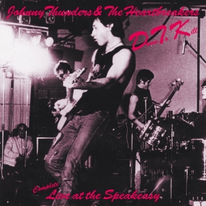 Johnny Thunders & The Heartbreakers - Down To Kill ryhmässä CD @ Bengans Skivbutik AB (3464109)