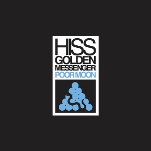 Hiss Golden Messenger - Poor Moon (Re-Issue) ryhmässä VINYYLI @ Bengans Skivbutik AB (3464477)