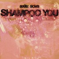 Axis: Sova - Shampoo You ryhmässä VINYYLI @ Bengans Skivbutik AB (3464545)