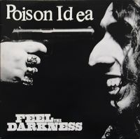 Poison Idea - Feel The Darkness ryhmässä VINYYLI @ Bengans Skivbutik AB (3466430)