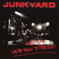 Junkyard - Shut Up - We're Tryin' To Tractice ryhmässä VINYYLI @ Bengans Skivbutik AB (3466454)